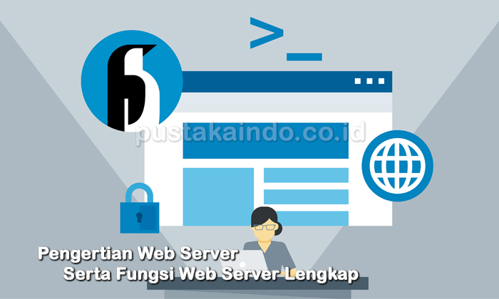Pengertian Web Server Serta Fungsi Web Server Lengkap