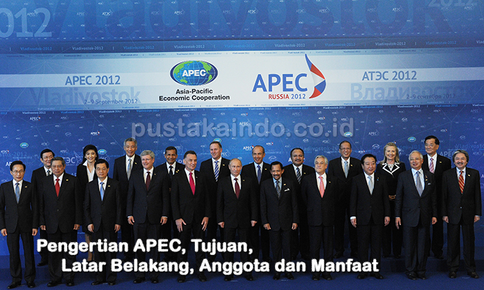 Pengertian APEC, Tujuan, Latar Belakang, Anggota dan Manfaat