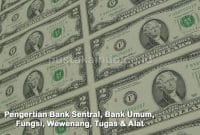 Pengertian Bank Sentral, Bank Umum, Fungsi, Wewenang, Tugas & Alat