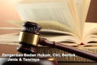 Pengertian Badan Hukum, Ciri, Bentuk, Jenis & Teorinya