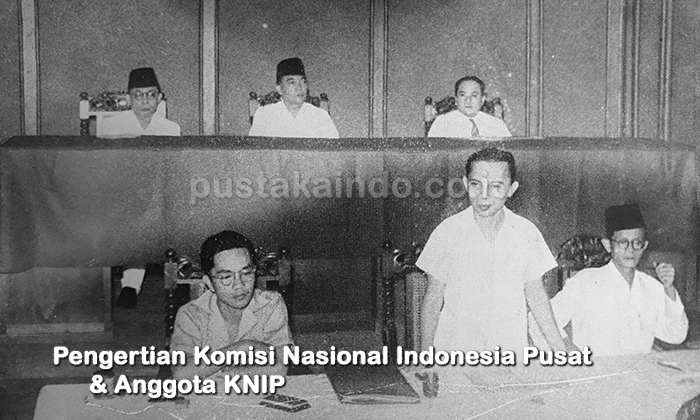 Pengertian Komisi Nasional Indonesia Pusat & Anggota KNIP