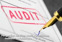 Pengertian Kualitas Audit, Pengukuran, Indikator & Faktornya
