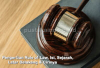 Pengertian Rule of Law, Isi, Sejarah, Latar Belakang & Cirinya